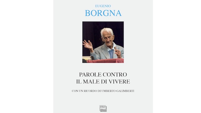 "Parole contro il male di vivere", le interviste più significative di Eugenio Borgna